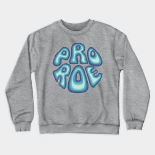 Pro Roe Crewneck Sweatshirt